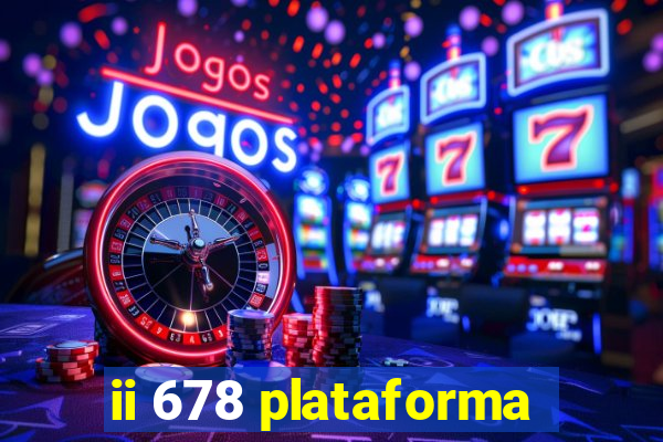 ii 678 plataforma